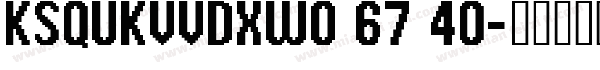 KSQUKVVDXW0 67 40字体转换